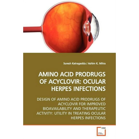 Amino Acid Prodrugs of Acyclovir: Ocular Herpes Infections (Paperback)