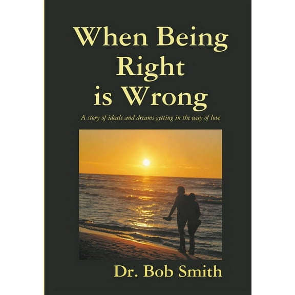 When Being Right is Wrong, (Paperback)