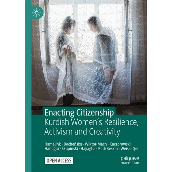 Enacting Citizenship: Kurdish Women's Resilience, Activism and Creativity, (Hardcover)