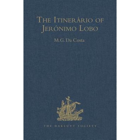 Pre-Owned The Itinerário of Jerónimo Lobo (Hardcover) by M. G. Da Costa