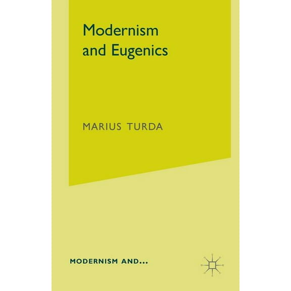 Modernism And... Modernism and Eugenics, (Paperback)