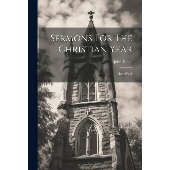 Sermons For The Christian Year : Holy Week (Paperback)