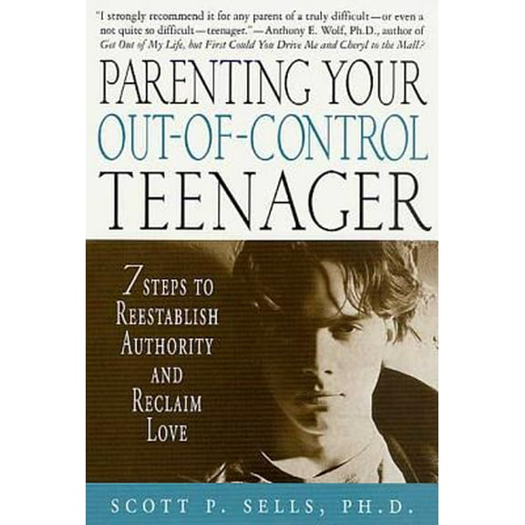 Pre-Owned Parenting Your Out-Of-Control Teenager: 7 Steps to Reestablish Authority and Reclaim Love (Paperback) 0312303017 9780312303013