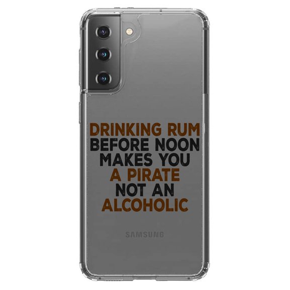 DistinctInk Clear Shockproof Hybrid Case for Galaxy S21  PLUS 5G (6.7" Screen) - TPU Bumper Acrylic Back Tempered Glass Screen Protector - Drinking Rum Before Noon Makes You A Pirate