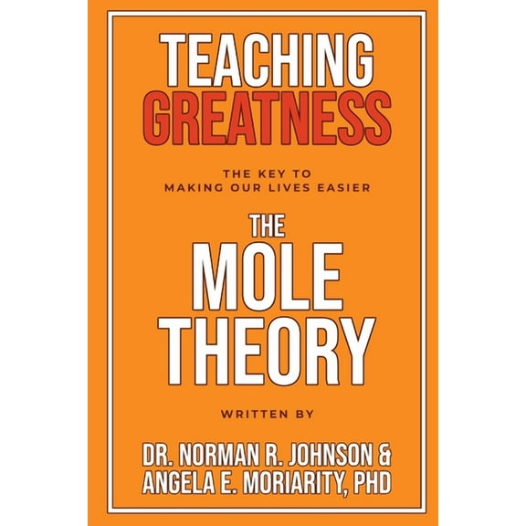 Teaching Greatness: The MOLE Theory, (Paperback)