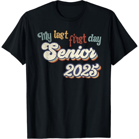 My Last First Day Senior 2025 Back To School Vintage Gifts Men Woman T-shirt