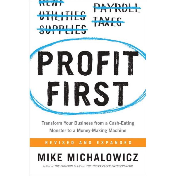 Profit First Transform Your Business From A Cash Eating Monster To A Money Making Machine Walmart Com Walmart Com