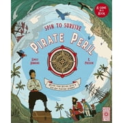 Spin to Survive Spin to Survive: Pirate Peril: Decide Your Destiny with a Pop-Out Fortune Spinner!, (Hardcover)