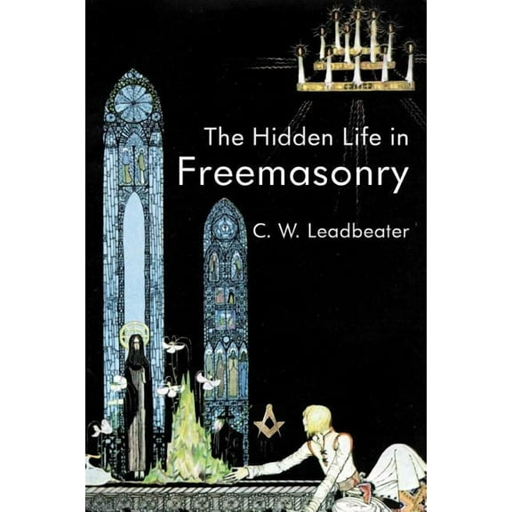 The Hidden Life In Freemasonry (Paperback)