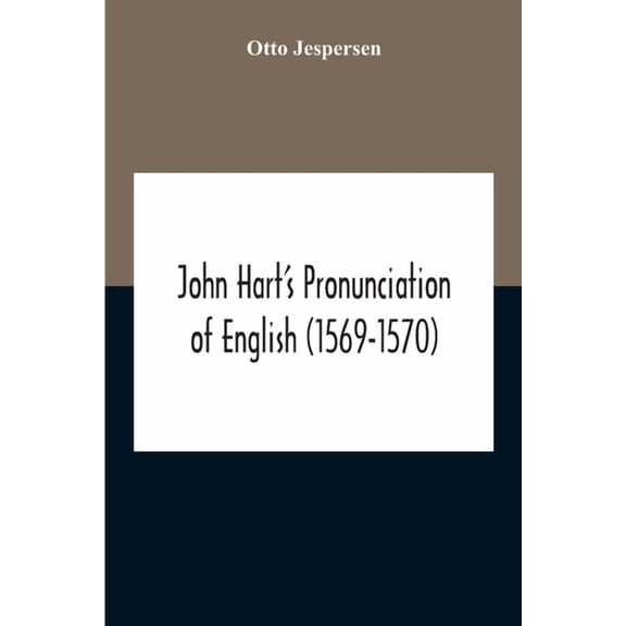John Hart'S Pronunciation Of English (1569-1570), (Paperback)