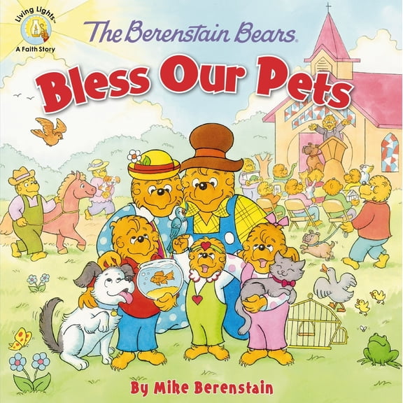 Pre-Owned The Berenstain Bears Bless Our Pets (Paperback) 0310748828 9780310748823