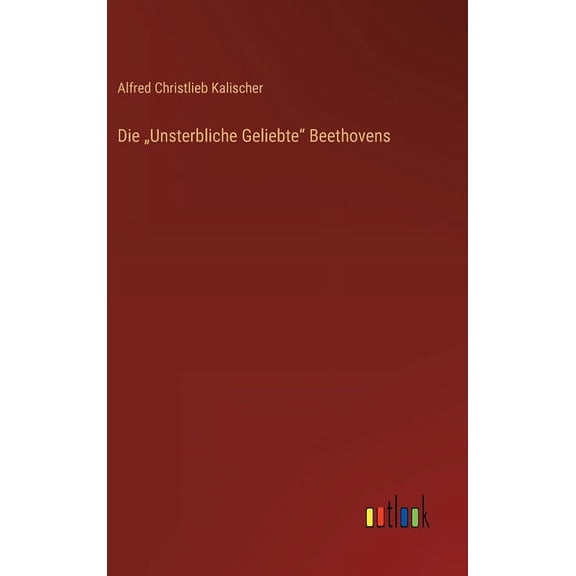 Die "Unsterbliche Geliebte" Beethovens (Hardcover)