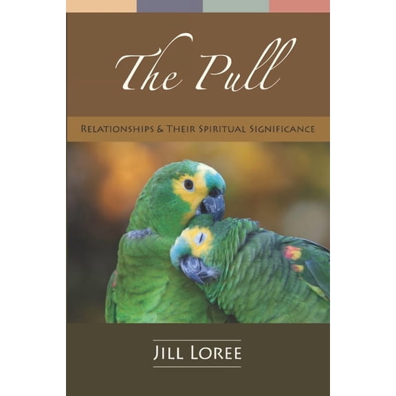 Real.Clear. The Pull: Relationships & their Spiritual Significance, Book 4, (Paperback)