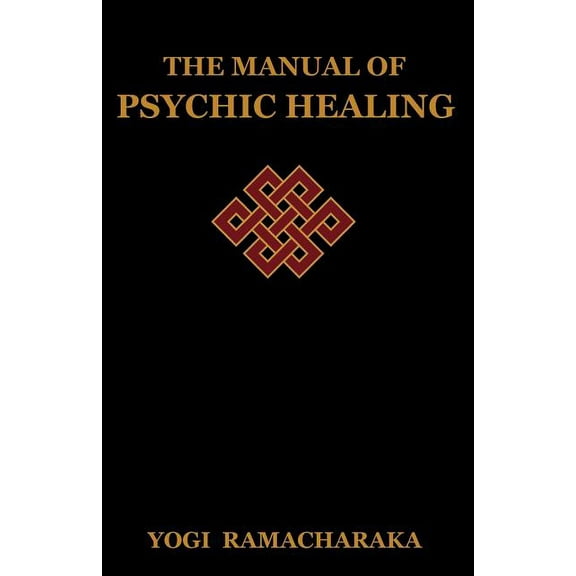 The Manual of Psychic Healing, (Paperback)