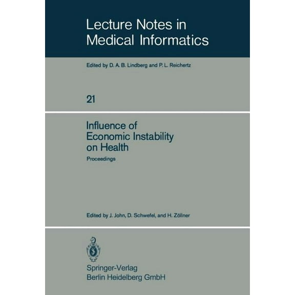 Lecture Notes in Medical Informatics Influence of Economic Instability on Health: Proceedings of a Symposium Organized by the Gesellschaft FÃ¼r Strahlen- Und , Book 21, (Paperback)