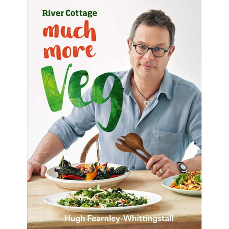 River Cottage Much More Veg : 175 vegan recipes for simple, fresh and flavourful