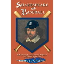 Shakespeare and Baseball: Reflections of a Shakespeare Professor and Detroit Tigers Fan, (Paperback)