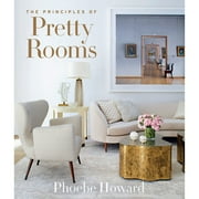 The Principles of Pretty Rooms (Hardcover 9781419743856) by Phoebe Howard
