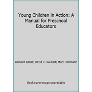Young Children in Action: A Manual for Preschool Educators, Used [Paperback]