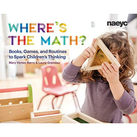Wheres the Math?: Books, Games, and Routines to Spark Children's Thinking