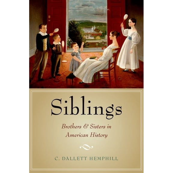 Siblings: Brothers and Sisters in American History, (Paperback)