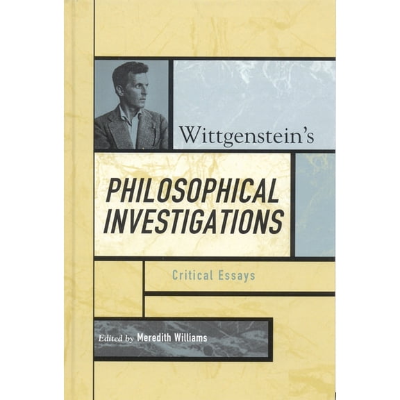 Critical Essays on the Classics Wittgenstein's Philosophical Investigations: Critical Essays, (Paperback)