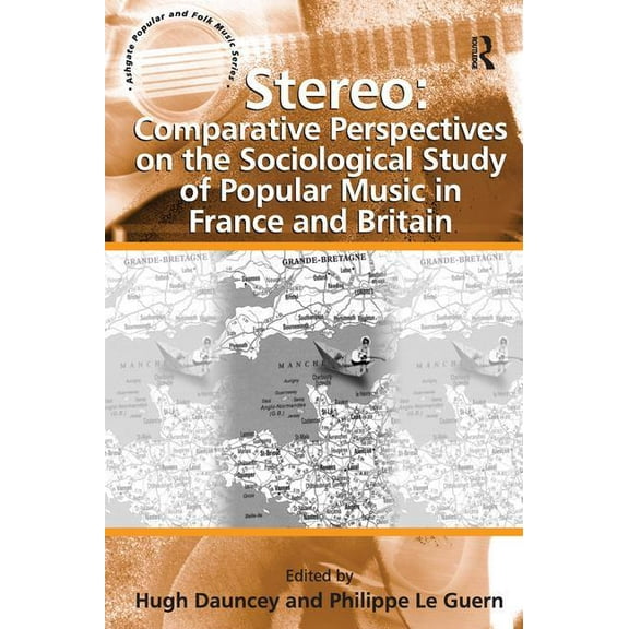 Stereo: Comparative Perspectives on the Sociological Study of Popular Music in France and Britain, (Paperback)
