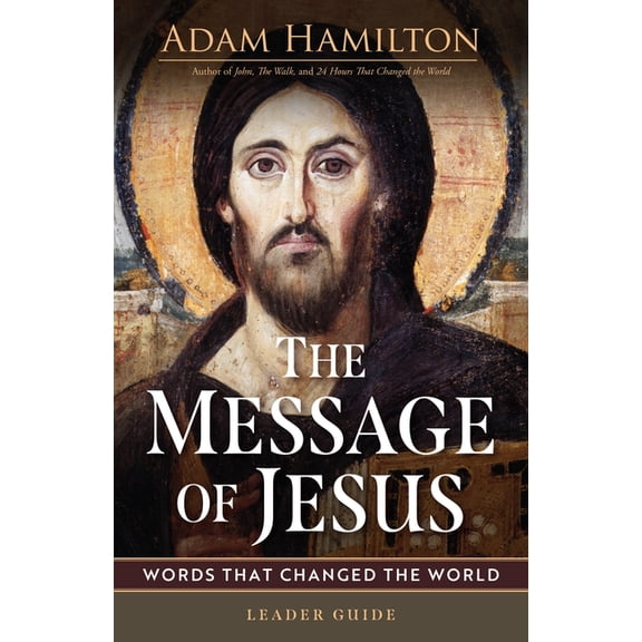 The Message of Jesus Leader Guide: Words That Changed the World, (Paperback)
