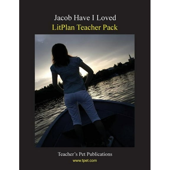 Litplan Teacher Pack : Jacob Have I Loved