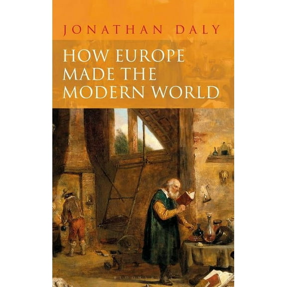How Europe Made the Modern World Creating the Great Divergence, (Hardcover)