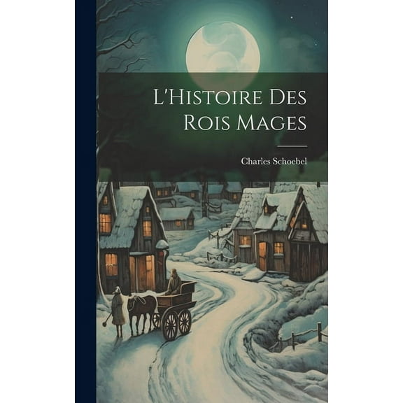 L'Histoire Des Rois Mages (Hardcover)