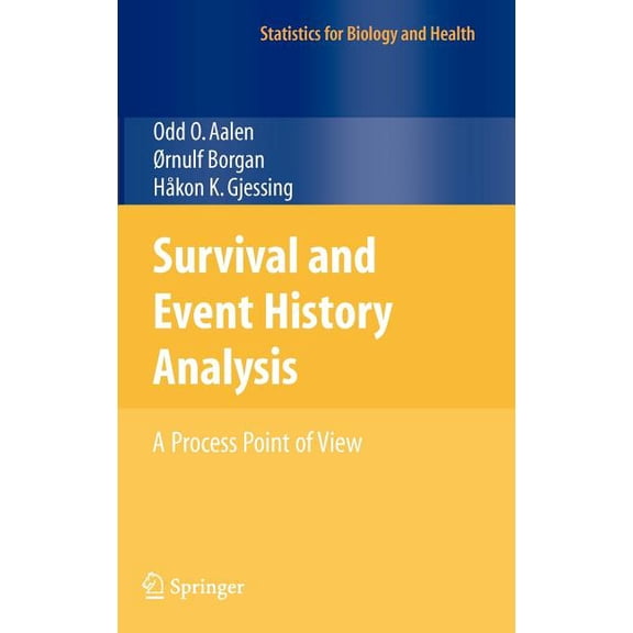 Statistics for Biology and Health Survival and Event History Analysis: A Process Point of View, (Hardcover)