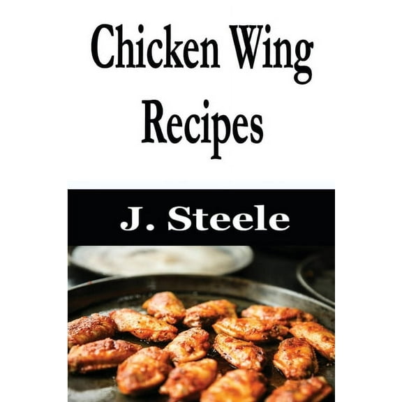 Chicken Wing Recipes, (Paperback)