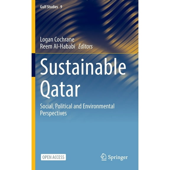 Gulf Studies Sustainable Qatar: Social, Political and Environmental Perspectives, Book 9, (Hardcover)