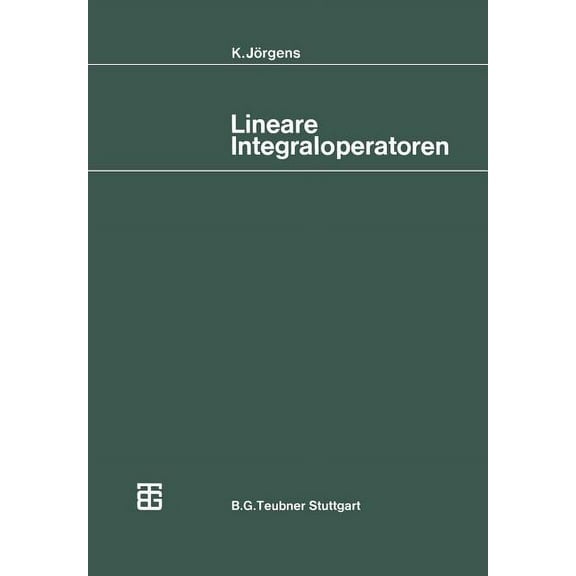 Mathematische LeitfÃ¤den Lineare Integraloperatoren, (Paperback)