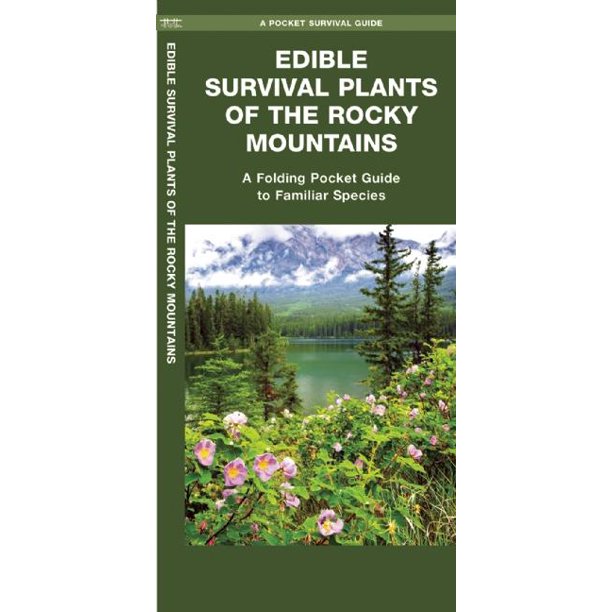 Edible Survival Plants of the Rocky Mountains A Folding Pocket Guide