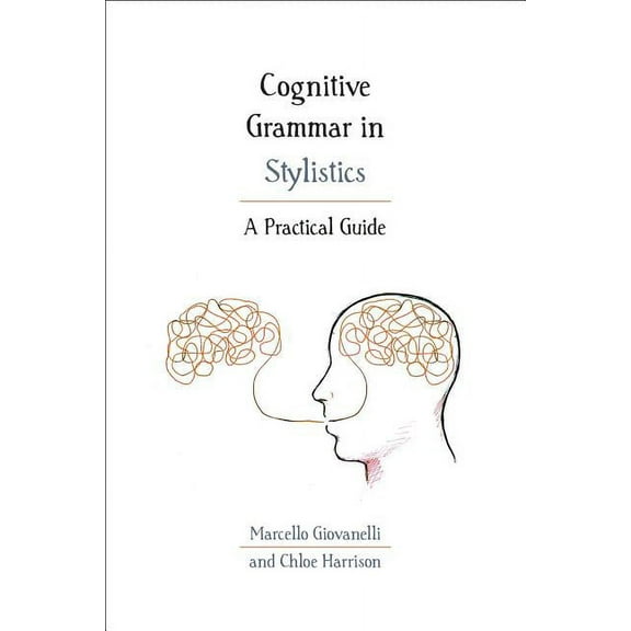 Cognitive Grammar in Stylistics: A Practical Guide, (Hardcover)