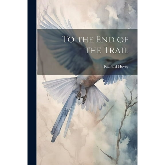 To the End of the Trail (Paperback)