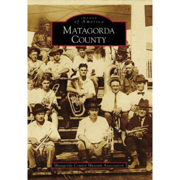 Pre-Owned Matagorda County (Paperback) 0738556408 9780738556406