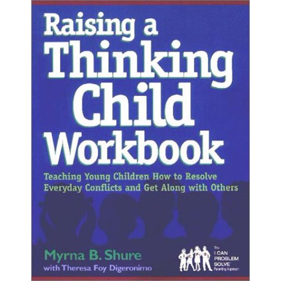 Pre-Owned Raising a Thinking Child Workbook: Teaching Young Children How to Resolve Everyday Conflicts and Get Along with Others (Paperback) 0878224580 9780878224586