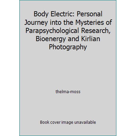 Pre-Owned Body Electric: Personal Journey into the Mysteries of Parapsychological Research, Bioenergy and Kirlian Photography (Paperback) 0586083839 9780586083833