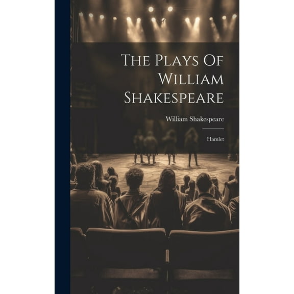 The Plays Of William Shakespeare: Hamlet