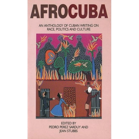 Afrocuba: Anthology of Cuban Writing on Race, Politics and Culture, (Paperback)