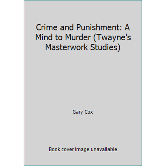 Pre-Owned Crime and Punishment: A Mind to Murder (Twayne's Masterwork Studies) (Hardcover) 0805779930 9780805779936