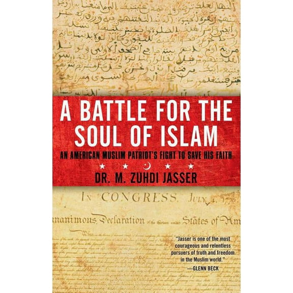 A Battle for the Soul of Islam: An American Muslim Patriot's Fight to Save His Faith, (Paperback)