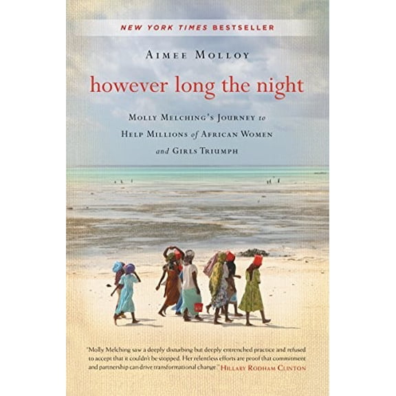 Pre-Owned However Long the Night: Molly Melching's Journey to Help Millions of African Women and Girls Triumph Paperback