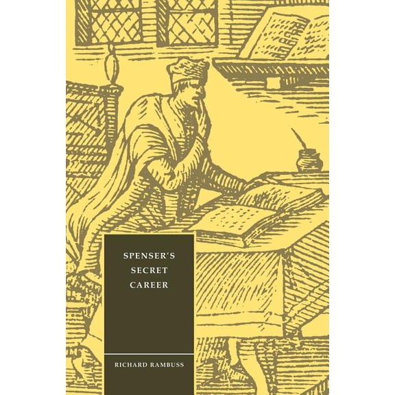 Cambridge Studies in Renaissance Literat Spensers Secret Career, Book 3, (Paperback)