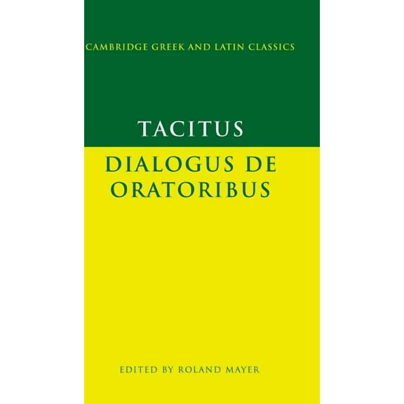 Cambridge Greek and Latin Classics Tacitus: Dialogus de oratoribus, (Hardcover)