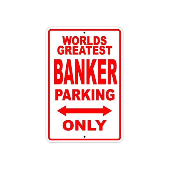 World's Greatest Banker Parking Only Sign Gift Wall Novelty Aluminum 12"x18"