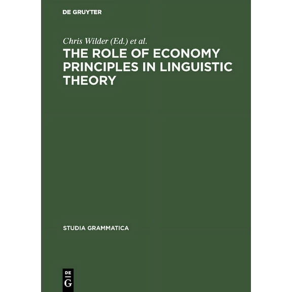 Studia Grammatica The Role of Economy Principles in Linguistic Theory, Book 40, (Hardcover)